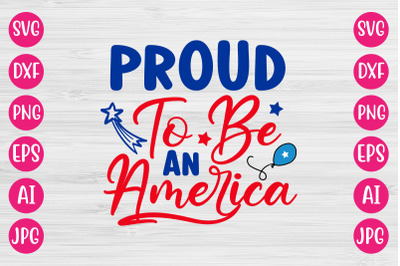 Proud To Be An America SVG DESIGN