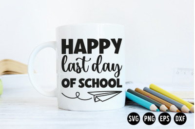 Happy Last Day of School SVG Cut File | School SVG
