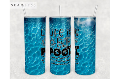 Life Is Better By The Pool Tumbler Wrap, 20 Oz Skinny Tumbler PNG