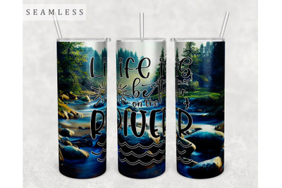 Life Is Better On The River Tumbler Wrap, 20 Oz Skinny Tumbler PNG