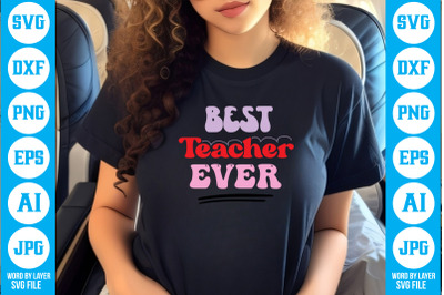 Best Teacher Ever SVG cut file design