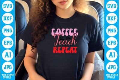 Coffee Teach Repeat  SVG cut file design
