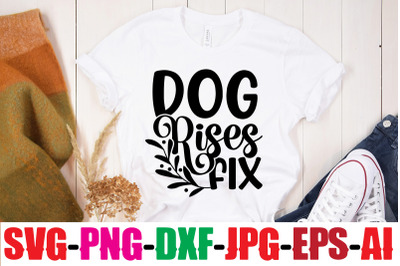 Dog Rises Fix SVG cut file&2C;Dog Bundle SVG&2C; Dog Mom Svg&2C; Dog Lover Svg&2C;