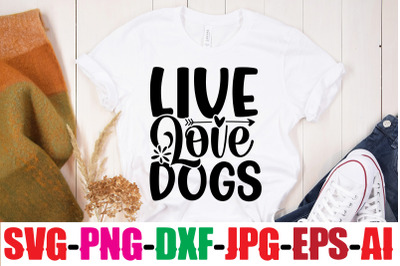 Live Love Dogs SVG cut file,Dog Bundle SVG, Dog Mom Svg, Dog Lover Svg