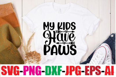 My Kids Have Paws SVG cut file&2C;Dog Bundle SVG&2C; Dog Mom Svg&2C; Dog Lover