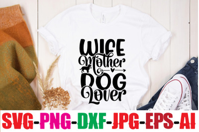 Wife Mother Dog Lover SVG cut file&2C;Dog Bundle SVG&2C; Dog Mom Svg&2C; Dog Lo