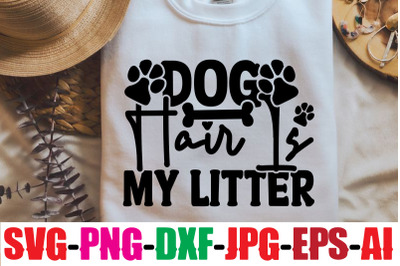 Dog Hair Is My Litter SVG cut file,Dog Bundle SVG, Dog Mom Svg, Dog Lo