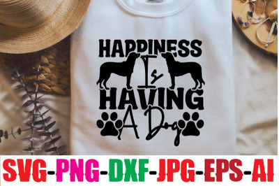 Happiness Is Having A Dog SVG cut file&2C;Dog Bundle SVG&2C; Dog Mom Svg&2C; Do