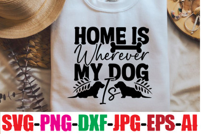 Home Is Wherever My Dog Is SVG cut file,Dog Bundle SVG, Dog Mom Svg, D