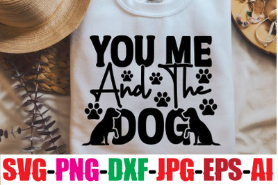 You Me And The Dog SVG cut file&2C;Dog Bundle SVG&2C; Dog Mom Svg&2C; Dog Lover