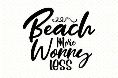 Beach More Worry Less