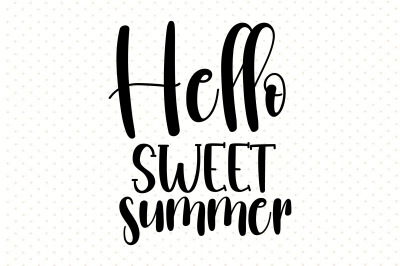 Hello Sweet Summer svg