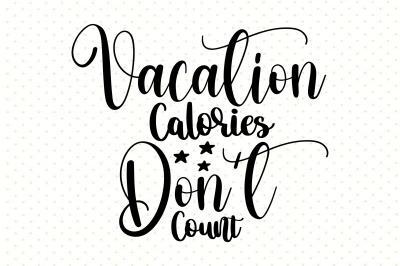 Vacation Calories Don&#039;t Count