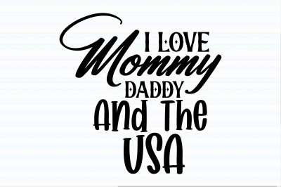 I Love Mommy Daddy and the USA