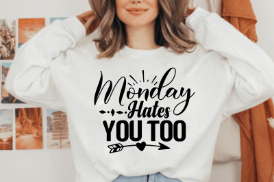 Monday Hates You Too svg