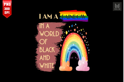 I&#039;m a Rainbow In World Of Black &amp; White