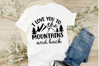 Camping SVG Quotes I Love You To Mountains And Back