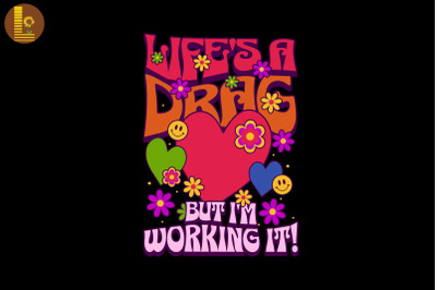 Life&#039;s a Drag, But I&#039;m Working It! LGBT