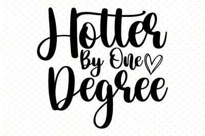 Hotter By One Degree