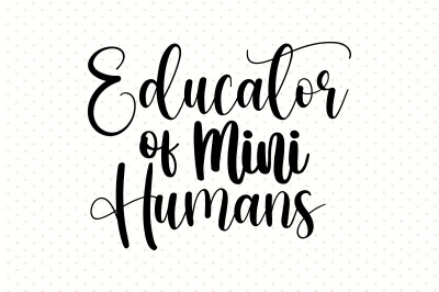 Educator of Mini Humans