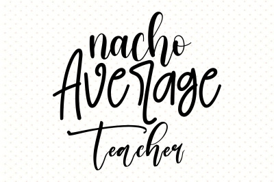 nacho average teacher