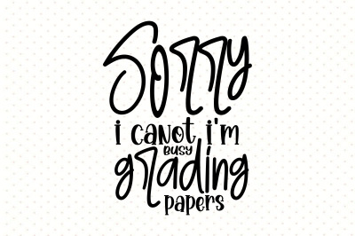 sorry i canot i&amp;&23;039;m busy grading papers