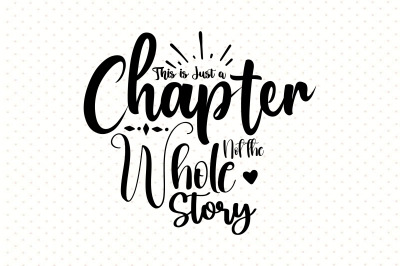 This is Just a Chapter Not the Whole Story