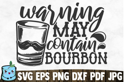 Warning May Contain Bourbon