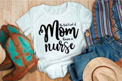 The Best Kind of Mom Raises a nurse