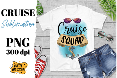 Cruise Squad. Vacation sublimation design. Travel PNG