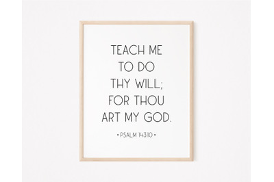 Teach me to do thy will; for thou art my God, Bible Verse