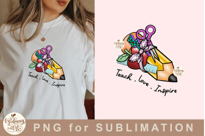 Teach Love Inspire Png, PNG Files For Sublimation