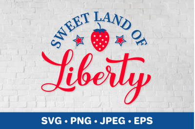 Sweet land of liberty SVG. Patriotic quote. Fourth of July