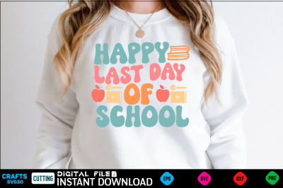 Happy Last Day Of School Fathers Svg, Fathers Shirt, Fathers Funny  Sh