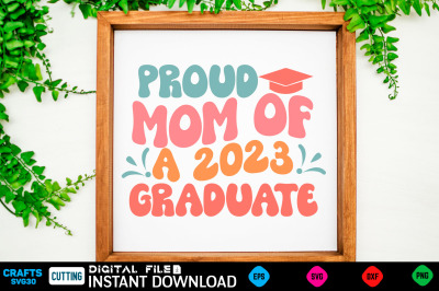 Proud Mom Of A 2023 Graduate Fathers Svg, Fathers Shirt, Fathers Funny