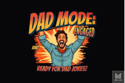 Dad Mode: Engaged &amp; Ready For Dad Jokes