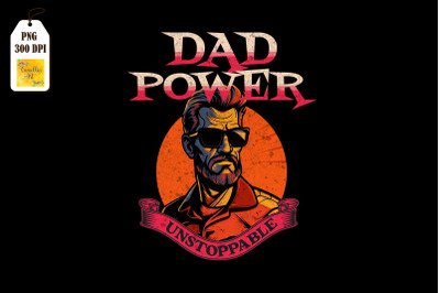 Dad Power, Unstoppable Father&#039;s Day