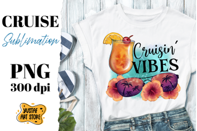 Cruisin&#039; Vibes. Vacation sublimation design. Summer PNG