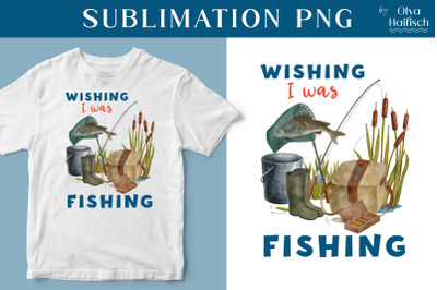Fishing Watercolor Sublimation Design. Fishing Quote PNG