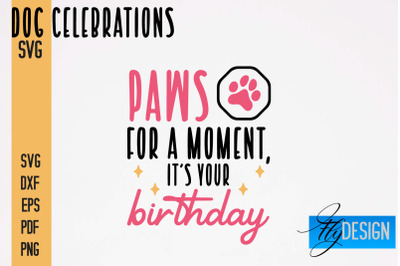 Dog Celebrations SVG Design | Dog SVG Quotes | Dog Celebration SVG