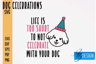 Dog Celebrations SVG Design | Dog SVG Quotes | Dog Celebration SVG