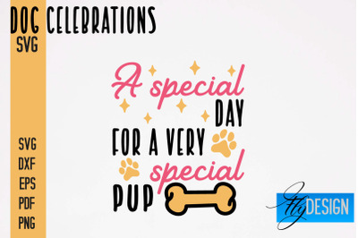 Dog Celebrations SVG Design | Dog SVG Quotes | Dog Celebration SVG