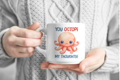 You octopi my thoughts