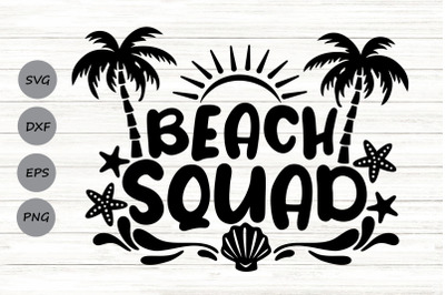 Beach Squad Svg, Beach Life Svg, Summer Beach Svg, Summer Vacation Svg