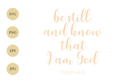 Bible Verse SVG, Be Still And Know That I Am God SVG
