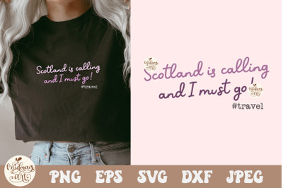 Scotland is calling and i must go png svg, Travel SVG, adventure svg