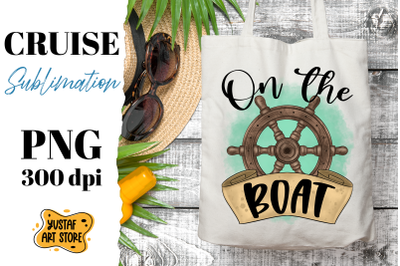 On the Boat. Cruise sublimation. Vacation design PNG