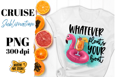 Whatever floats your boat. Cruise sublimation. flamingo PNG