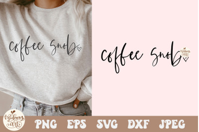Coffee snob Svg Png, Coffee Snob SVG, Coffee Helps svg