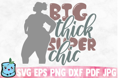 Big Thick Super Chic